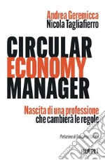 Circular Economy Manager: Nascita di una professione che cambierà le regole. E-book. Formato EPUB ebook