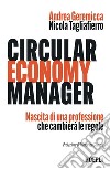 Circular Economy Manager: Nascita di una professione che cambierà le regole. E-book. Formato EPUB ebook di Andrea Geremicca