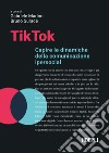 TikTok: Capire le dinamiche della comunicazione ipersocial. E-book. Formato EPUB ebook