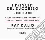 I principi del successo. Il tuo diario: Crea i tuoi principi per ottenere ciò che vuoi nel lavoro e nella vita. E-book. Formato EPUB ebook