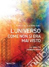 L'universo come non si era mai visto: Le nuove astronomie. E-book. Formato EPUB ebook