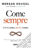 Come sempre: Tutto cambia, niente cambia. E-book. Formato EPUB ebook