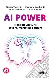 AI Power: Non solo ChatGPT: lavoro, marketing e futuro. E-book. Formato EPUB ebook di Giorgio Taverniti