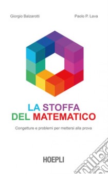 La stoffa del matematico: Congetture e problemi per mettersi alla prova. E-book. Formato EPUB ebook di Giorgio Balzarotti