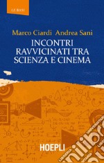 Incontri ravvicinati tra scienza e cinema. E-book. Formato EPUB ebook