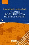 Incontri ravvicinati tra scienza e cinema. E-book. Formato EPUB ebook