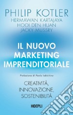 Il nuovo marketing imprenditoriale: Creatività, innovazione, sostenibilità. E-book. Formato EPUB ebook