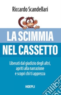 La scimmia nel cassetto. E-book. Formato EPUB ebook di Riccardo Scandellari