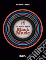 La storia della Black Music. E-book. Formato EPUB ebook