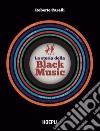 La storia della Black Music. E-book. Formato EPUB ebook di Roberto Caselli