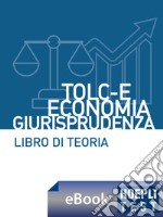 Hoepli Test TOLC-E, Economia, Giurisprudenza. E-book. Formato EPUB ebook