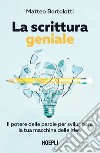 La scrittura geniale: Il potere delle parole per sviluppare la tua macchina delle idee. E-book. Formato EPUB ebook