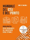 Manuale del CTU e del perito: Guida pratica per il consulente del magistrato civile e penale. E-book. Formato EPUB ebook di Ciro Costagliola