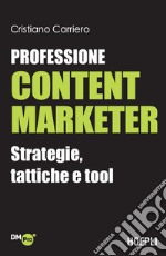 Professione Content Marketer. E-book. Formato EPUB ebook