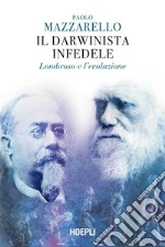 Il darwinista infedele: Lombroso e l'evoluzione. E-book. Formato EPUB ebook