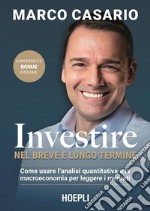 Investire nel breve e lungo termine: Come usare l’analisi quantitativa e la macroeconomia per leggere i mercati. E-book. Formato EPUB