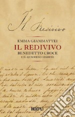 Il redivivo: Benedetto Croce e il quaderno segreto. E-book. Formato EPUB ebook