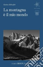 La montagna è il mio mondo. E-book. Formato EPUB