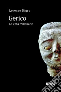 Gerico: La città millenaria. E-book. Formato EPUB ebook
