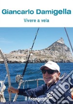 Vivere a vela. E-book. Formato EPUB ebook