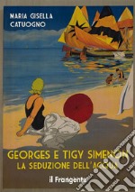 Georges e Tigy Simenon. La seduzione dell&apos;acqua. E-book. Formato EPUB ebook