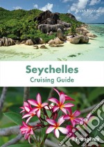 Seychelles. Cruising guide. Nuova ediz.. E-book. Formato EPUB ebook