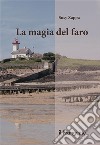 La magia del faro. E-book. Formato EPUB ebook di Susy Zappa