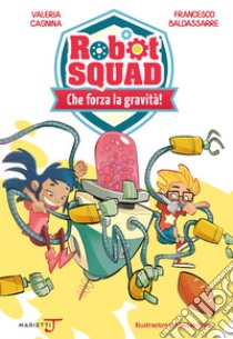 Che forza la gravità!. E-book. Formato EPUB ebook di Valeria Cagnina