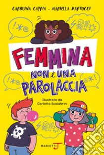 Femmina non è una parolaccia. E-book. Formato EPUB ebook di Carolina Capria 