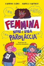 Femmina non è una parolaccia. E-book. Formato EPUB ebook