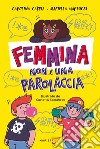 Femmina non è una parolaccia. E-book. Formato EPUB ebook