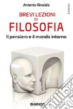 Brevi lezioni di filosofia. Il pensiero e il mondo intorno. E-book. Formato EPUB ebook