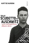 Dallo scudetto ad AuschwitzLa storia di Arpad Weisz, allenatore ebreo. E-book. Formato EPUB ebook