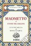 Maometto e i fiori del CoranoStorie di saggezza e detti del Profeta. E-book. Formato EPUB ebook di Hafez Haidar