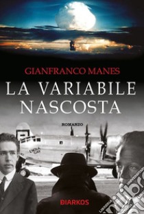 La variabile nascosta. E-book. Formato EPUB ebook di GIANFRANCO MANES