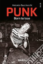 Punk. Born to lose. E-book. Formato EPUB ebook