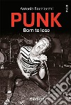 Punk. Born to lose. E-book. Formato EPUB ebook