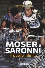 Moser E Saronni. Il duello infinito. E-book. Formato EPUB ebook