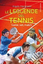 Le leggende del tennis. Game, set, match. E-book. Formato EPUB