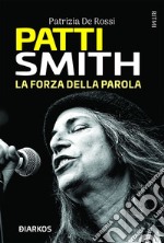 Patti SmithLa forza della parola. E-book. Formato EPUB ebook