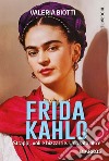 Frida KahloStrappi, voli e bizzarrie. Una vita oltre. E-book. Formato EPUB ebook