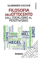Filosofia dell&apos;Ottocento. Dall&apos;Idealismo al Positivismo. E-book. Formato EPUB