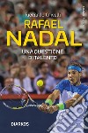 Rafael NadalUna questione di talento. E-book. Formato EPUB ebook di Riccardo Crivelli