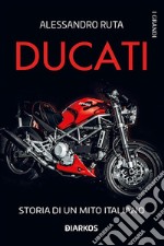 DucatiStoria di un mito italiano. E-book. Formato EPUB ebook