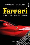 FerrariStoria di una passione rampante. E-book. Formato EPUB ebook
