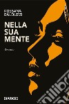 Nella sua mente. E-book. Formato EPUB ebook di rossana balduzzi