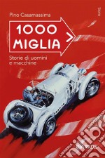 1000 MigliaStorie di uomini e macchine. E-book. Formato EPUB ebook