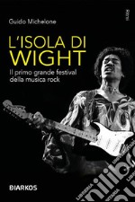 L&apos;isola di WightIl primo grande festival della musica rock. E-book. Formato EPUB ebook