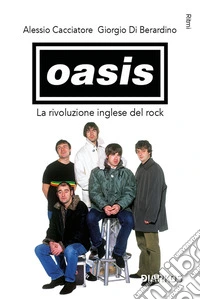 OASISLa rivoluzione del rock inglese. E-book. Formato EPUB ebook