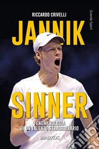 Jannik SinnerFenomenologia di un talento straordinario. E-book. Formato EPUB ebook